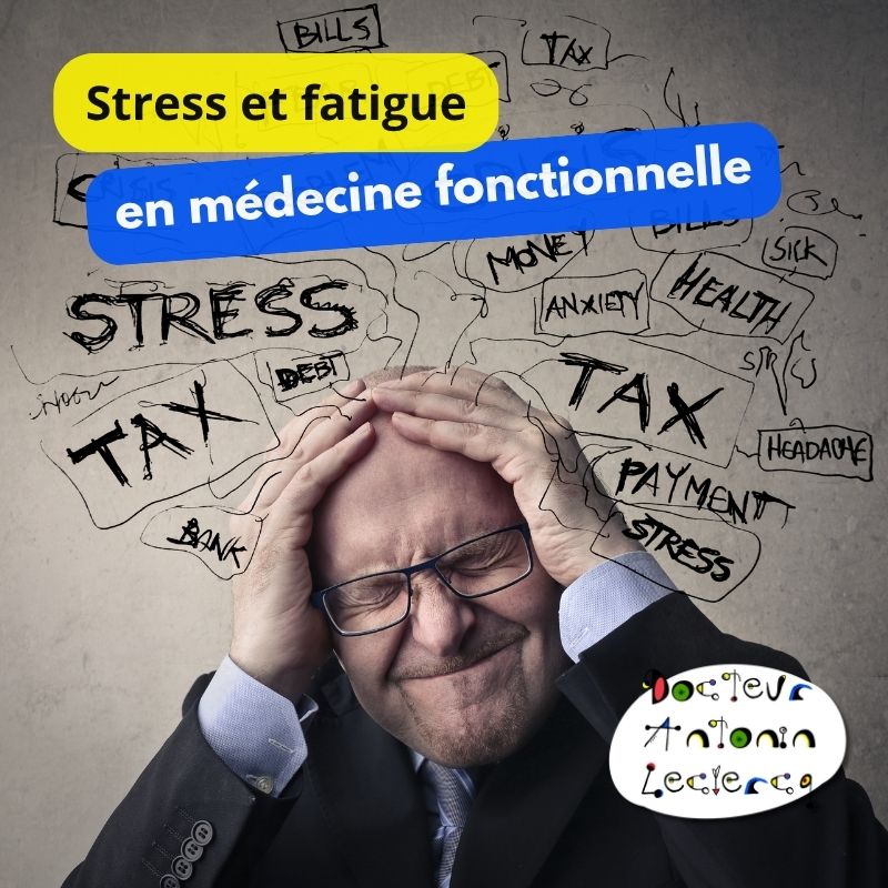 stress fatigue medecine fonctionnelle 1