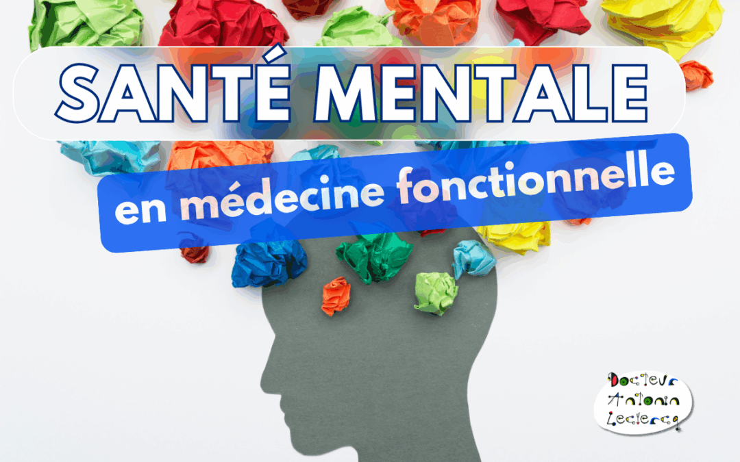 Santé mentale : comment nutrition, microbiote et intelligence artificielle révolutionnent la prévention en médecine fonctionnelle