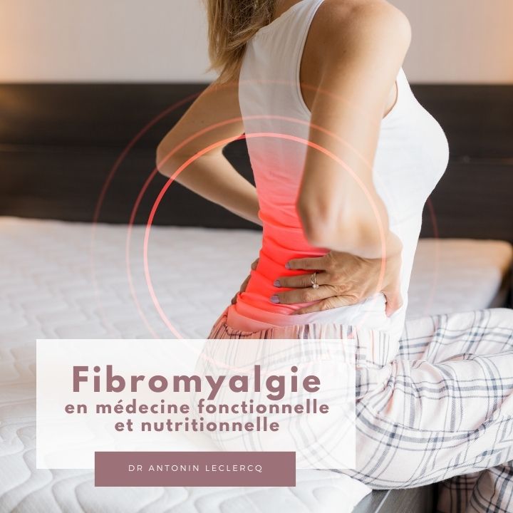 fibromyalgie medecine fonctionnelle nutritionnelle docteur antoninLeclercq Nice Beaulieu (3)