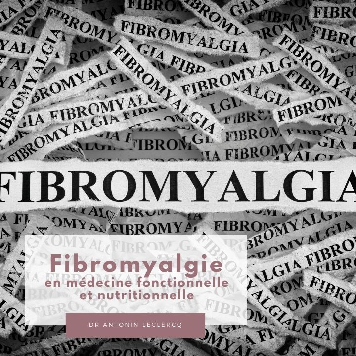 fibromyalgie medecine fonctionnelle nutritionnelle docteur antoninLeclercq Nice Beaulieu