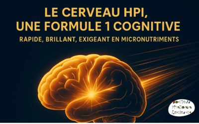 Micronutrition et HPI : optimiser le terrain biologique des intelligences atypiques
