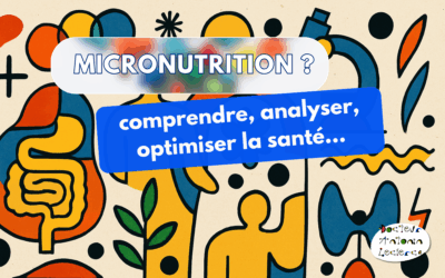 Médecine fonctionnelle et micronutrition ? comprendre, analyser, optimiser la santé